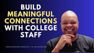 5 Tips to Build Meaningful Connections with College Staff