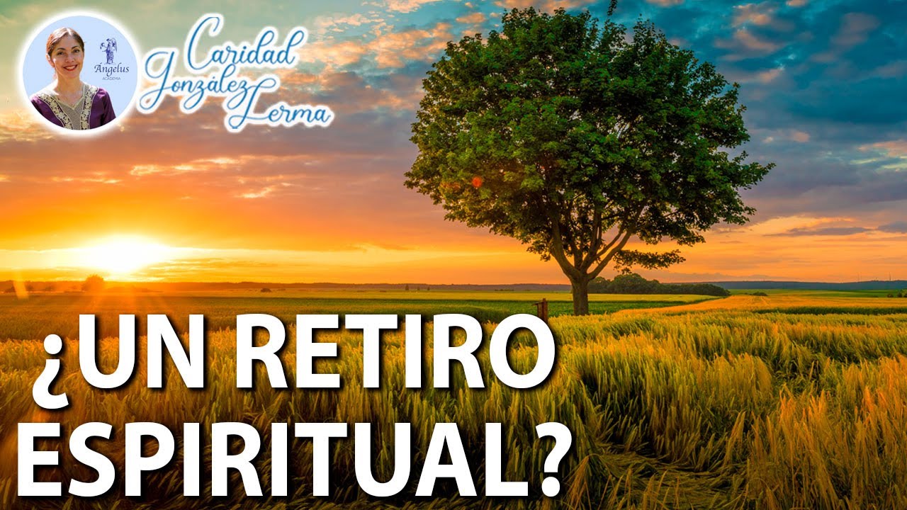 ¿Un retiro espiritual, qué es y para qué sirve ? - YouTube