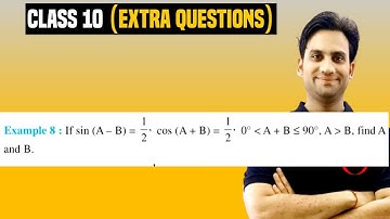 Example 8 class 10 Maths Ch 8 NCERT | If sin(A-B) = 1/2, cos(A+B) = 1/2, 0° is less than A + B ≤ 90°