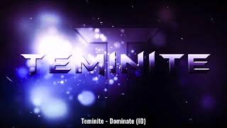 Teminite - Dominate (ID)