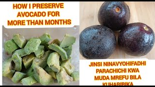 Jinsi Ninavyohifadhi Parachichi Kwa Muda Mrefu Bila Kuharibikahow I Preserve Avocado For Months