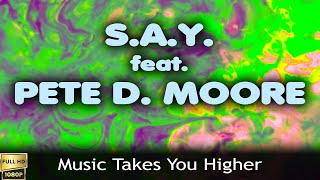 S.A.Y. Feat. Pete D. Moore "Music Takes You Higher" (1994) [Restored Version FullHD]