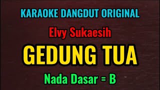 Download lagu GEDUNG TUA - ELVY SUKAESIH - KARAOKE DANGDUT ORIGINAL // NADA DASAR B