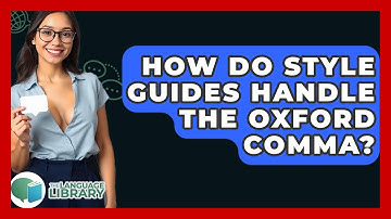 How Do Style Guides Handle The Oxford Comma? - The Language Library