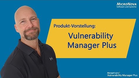 Vulnerability Manager Plus - Produktvorstellung