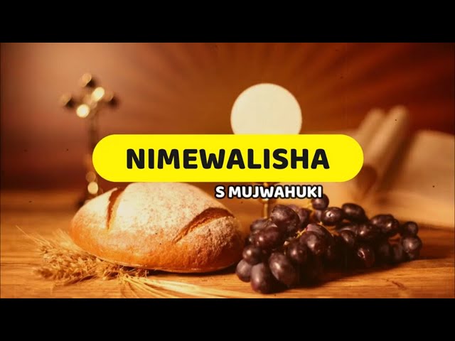 Nimewalisha Kwa Unono wa Ngano | S Mujwahuki | Lyrics video class=