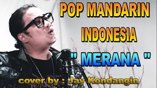 POP MANDARIN - MERANA - cover by : Jay Kondangin