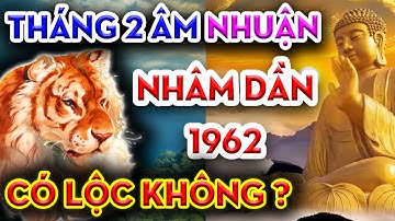 🔴Tử Vi NHÂM DẦN 1962 Sẽ Ra Sao? An Bình Hưởng Lộc Hay Họa Bất Thình Lình Tháng 2 Âm Nhuận.