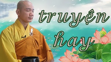 Bài Giảng Quá Hay: Thầy Thích Tâm Nguyên và những truyện ngắn nói về cuộc sống