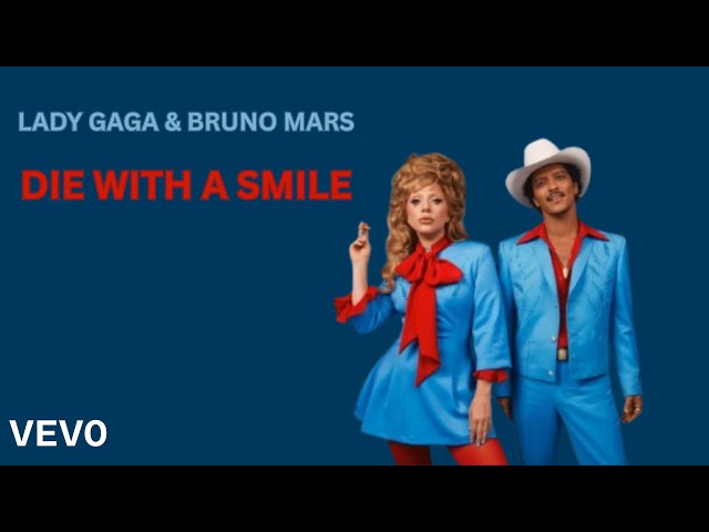 Lady Gaga & Bruno Mars – Die With A Smile (Official Music