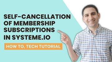 Self cancellation of membership subscriptions in Systeme.io (how to, tech tutorial)
