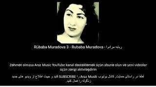 Rübabə Muradova 3 - Rubaba Muradova - ربابه مرادوا