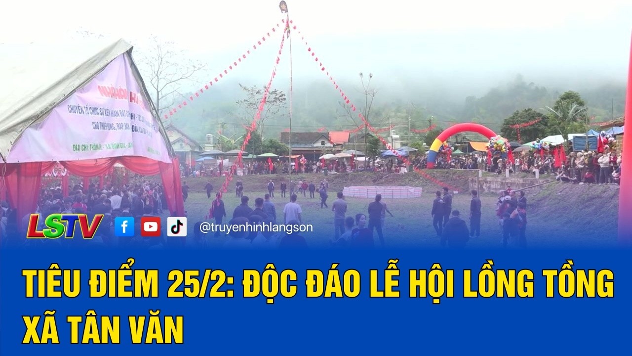Tiêu điểm thời sự 25/2/2026 | LSTV