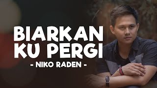 BIARKAN KU PERGI (Poppy Mercury) NIKO RADEN (cover slow rock)