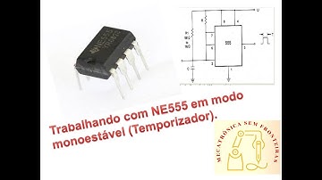 Como trabalhar com NE555 em modo monoestável (temporizador).