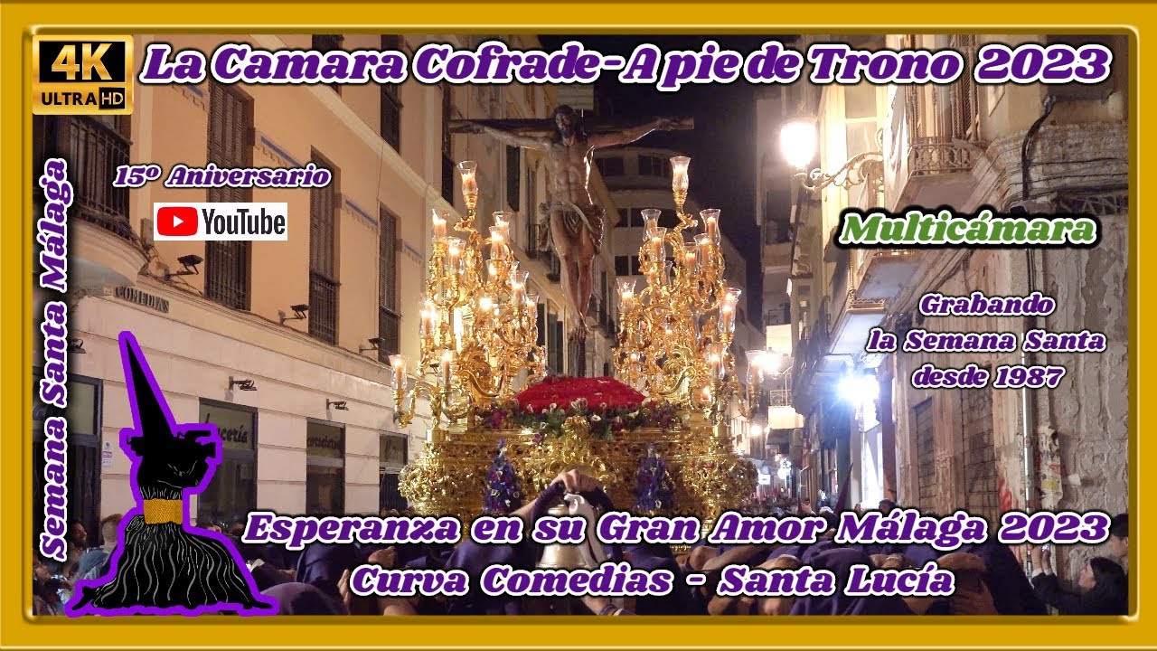 ESPERANZA EN SU GRAN AMOR MALAGA 2023. CURVA COMEDIAS - STA LUCIA. SEMANA SANTA MALAGA. MULTICAM 4K