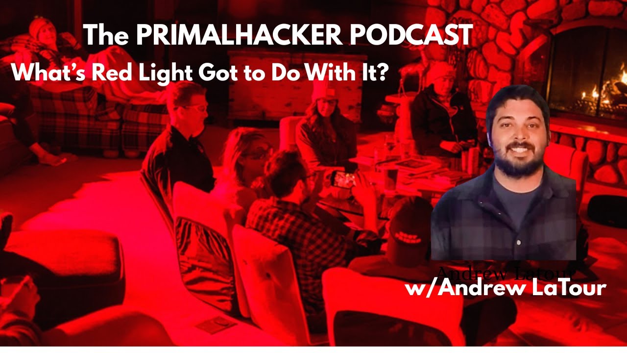 Primalhacker Podcast Ep 8 w/Andrew Latour What's Red Light Got to Do with It?