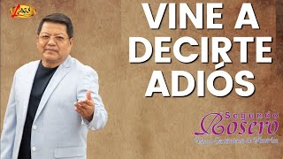 Miniatura de vídeo de "Segundo Rosero -  Vine a Decirte Adiós | Bachata"