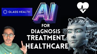 AI in HEALTH CARE | Glass AI can give a diagnosis & treatment plan