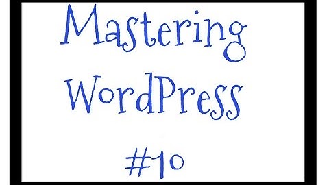 Mastering WordPress - Video 10 - How to Put a Custom Header in Your Blog