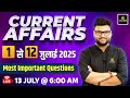 1-12 July 2025 Current Affairs Revision | Most Important Questions | Kumar Gaurav Sir