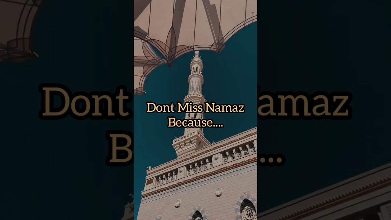Don't Miss Namaz .. 