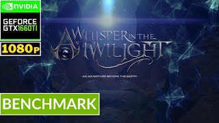 A WHISPER IN THE TWILIGHT: CHAPTER ONE - GTX 1660 Ti | Benchmark Testing Gameplay