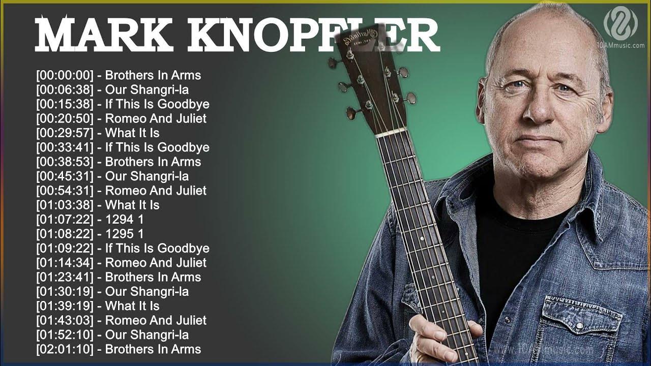Best Songs Of Mark Knopfler - Mark Knopfler Greatest Hits Full