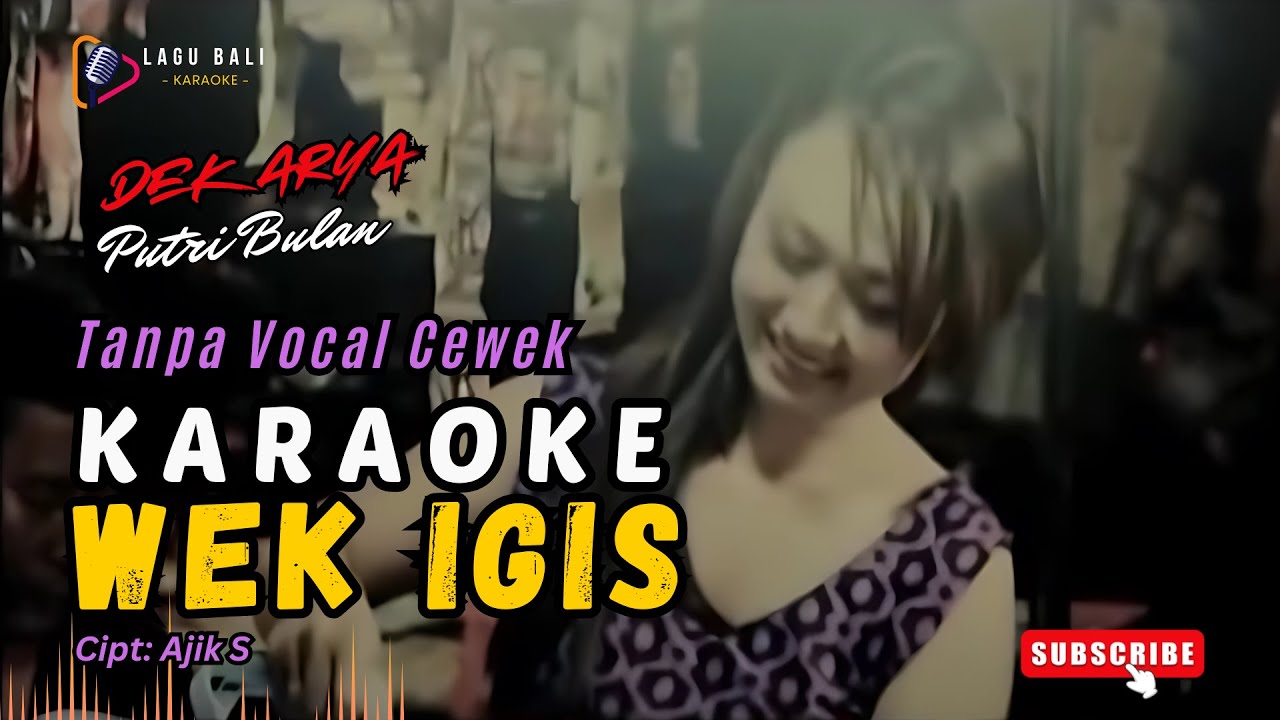 [Versi Cewek] Karaoke Wek Igis - Dek Arya feat. Putri Bulan | Lagu Bali Karaoke