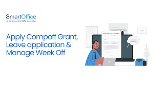 Easily Apply Compoff, Leave & Manage Week Off | SmartOffice Guide