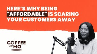 Episode 13 - The Real Reason Customers Don’t Take Your Business Seriously