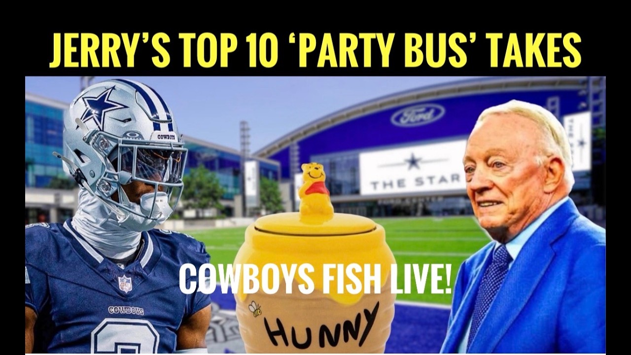 #Cowboys Fish Live: 'Honey & Money': Jerry Jones' Top 10 Takes from his 'Party Bus'