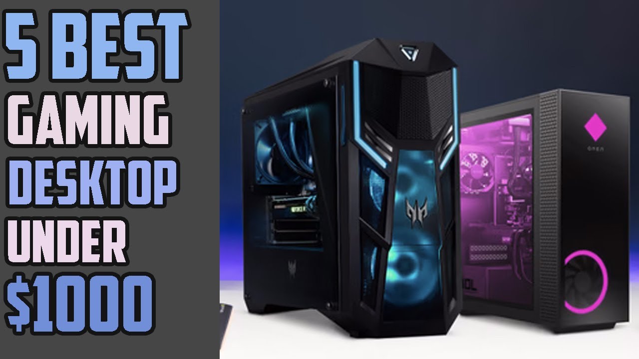Best Gaming Desktop Under 1000 at Jeanne Cortez blog