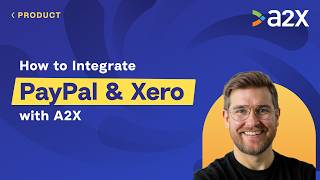 How to Integrate PayPal and Xero with A2X for Accurate Accounting