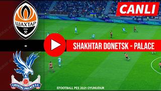 🔴 Shakhtar Donetsk - Crystal Palace Maçı Geniş Özet | Konferans Ligi - Yarı Final | eFootball Türkçe