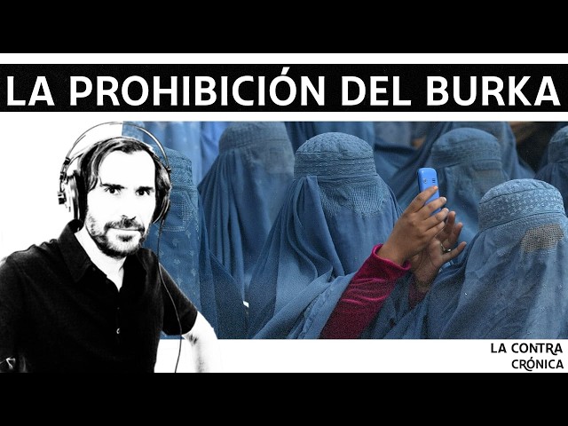 El debate sobre la prohibición del burka