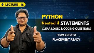 Famous Nested If in Python with Coding Questions | Chapter 7 | Zero to Placement Net Worth