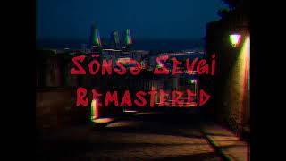 Sönsə sevgi (Remastered)