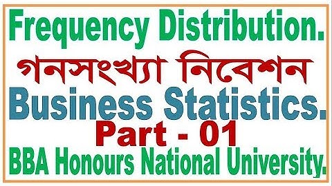 Frequency Distribution, Business Statistics, Bangla Tutorial Part- 1