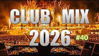 DJ Music Mix 2026 🔥 Party Club Dance 2026 | Best Popular Songs 2026 MEGAMIX Nonstop #40