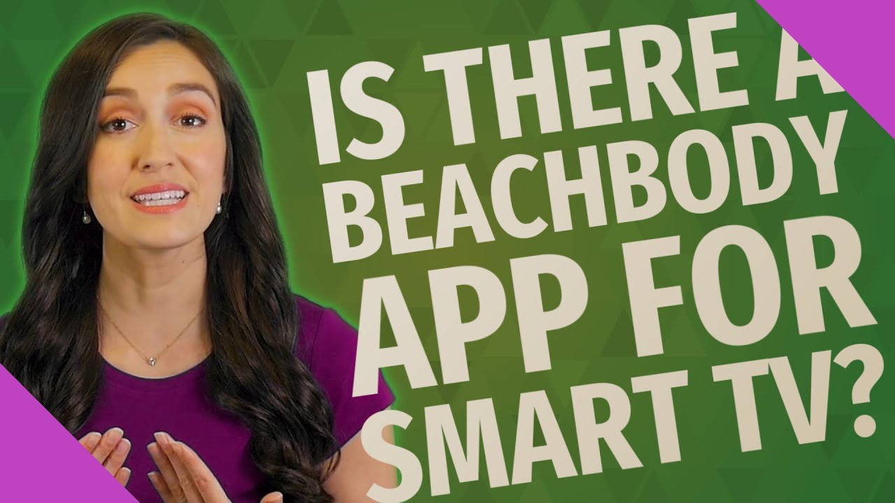 Is there a Beachbody app for Smart TV? - YouTube