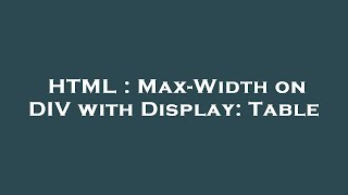 HTML : Max-Width on DIV with Display: Table