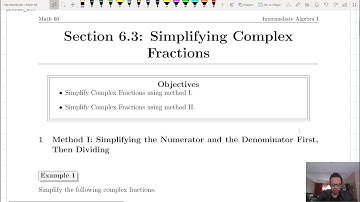 Section 6.3: Simplifying Complex Fractions (Part 1)