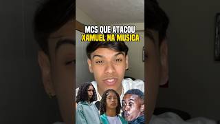 Mcs que atacou o xamuel na música #xamuel #trap #rimas