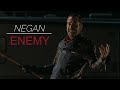 Negan || Enemy [TWD]