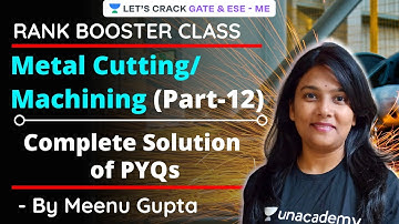 Metal Cutting/Machining (Part-12) | Complete Solution of PYQs | GATE/ESE 2021 Exam | Meenu Gupta