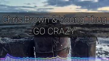 Go Crazy - Chris Brown & Young Thug Audio