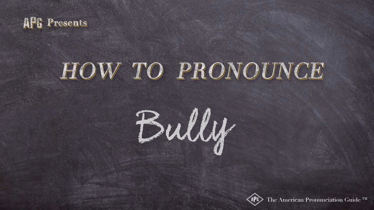 How To Pronounce Bully