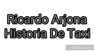 Ricardo Arjona - historia de taxi