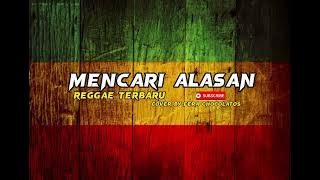 mencari alasan musik reggae terpopuler |cover by.fera chocolatos